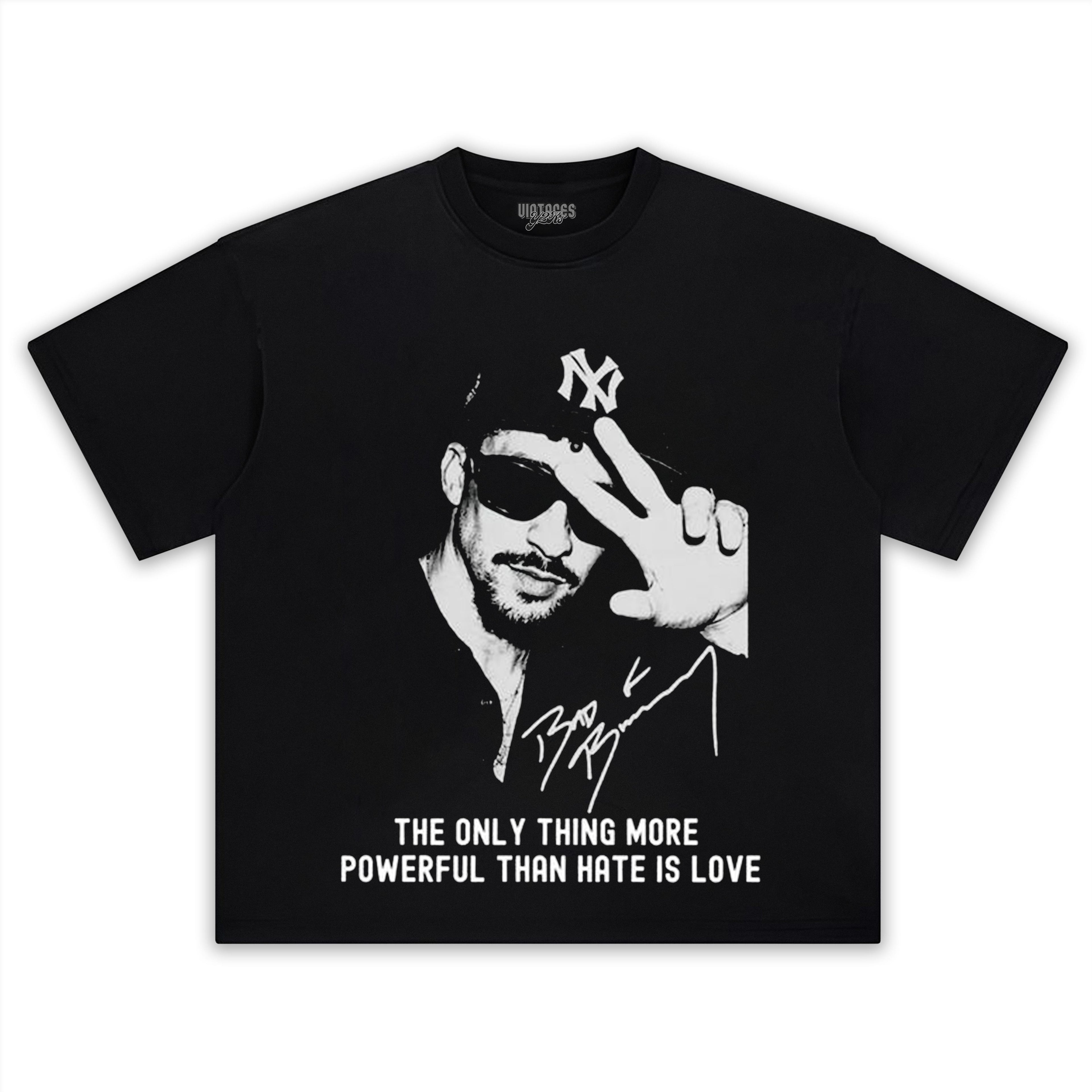 BAD BUNNY - THE ONLY THING MORE POWERFUL THAN HATEIS LOVE TEE & LS & HOODIE